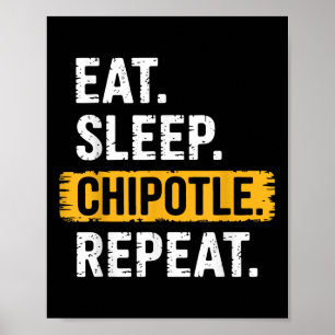 Eat Sleep Chipotle Wiederholung Vintag Funny Chipo Poster