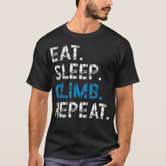 Eat Sleep Climb Repeat Boulderndes Klettern für Fr T-Shirt