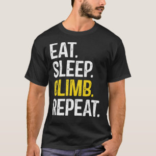 Eat Sleep Climb Repeat Climbing Climber Classic T- T-Shirt