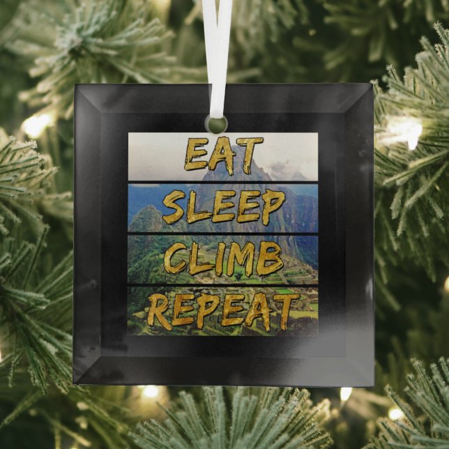 Eat Sleep Climb Repeat - Machu Picchu, Peru Ornament Aus Glas (Insitu)
