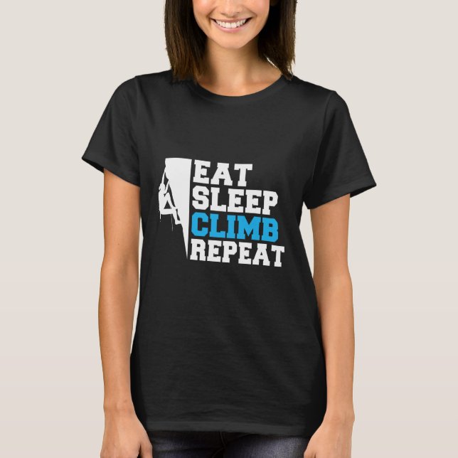 Eat Sleep Climb Repeat Tree Rock Climber  T-Shirt (Vorderseite)