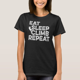 Eat Sleep Climb Wiederholung Climbing Bouldering R T-Shirt