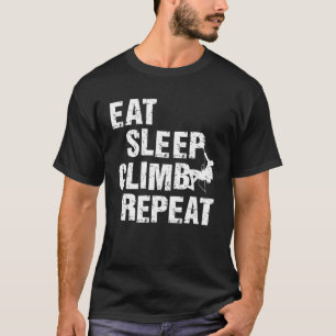 Eat Sleep Climb Wiederholung Climbing Bouldering R T-Shirt