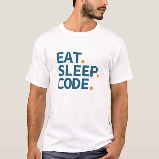 Eat. Sleep. Code_. T-Shirt (Vorderseite)