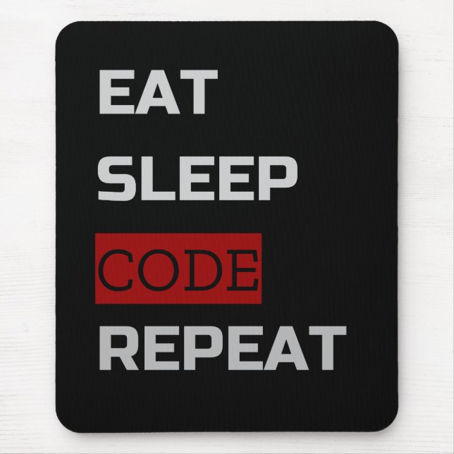 Eat Sleep CODE Wiederholung Mousepad (Vorne)