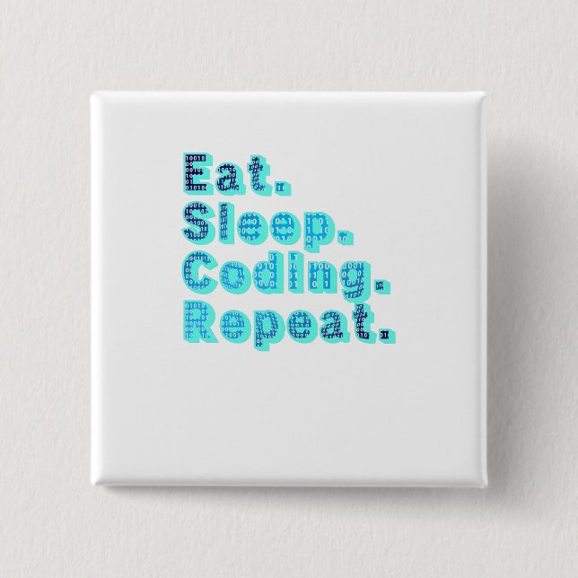 Eat Sleep Coding Repeat - Lustiger Tech-Humor Button (Vorderseite)