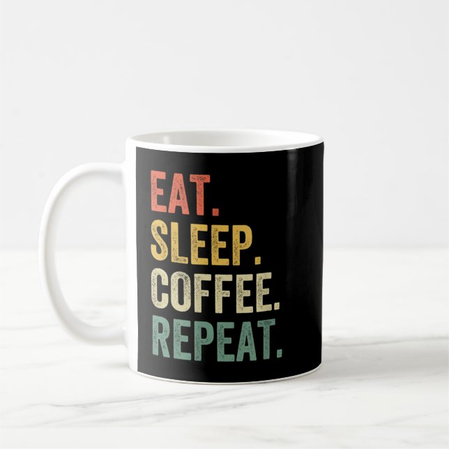 Eat Sleep Coffee Repeat Funny Caffeine Drinker Lov Kaffeetasse (Links)