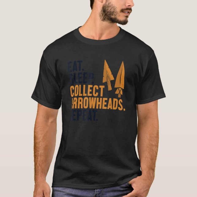 Eat Sleep Collect Arrowheads Repeat Arrowhead Coll T-Shirt (Vorderseite)