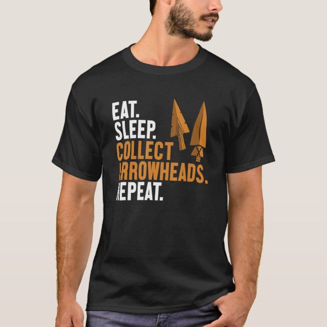 Eat Sleep Collect Arrowheads Repeat Arrowhead Coll T-Shirt (Vorderseite)