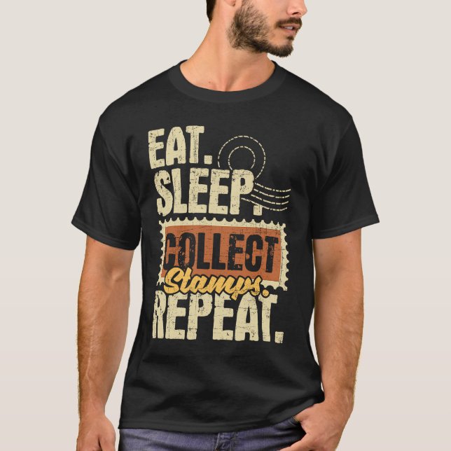 Eat Sleep Collect Stamps Repeat  Philatelist Posta T-Shirt (Vorderseite)