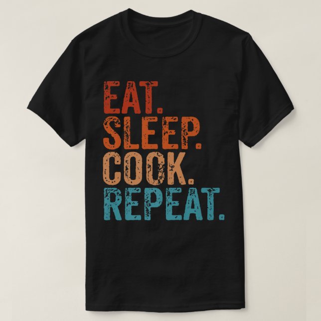 Eat Sleep Cook Repeat Cooking Chef Culinary Lunch  T-Shirt (Design vorne)