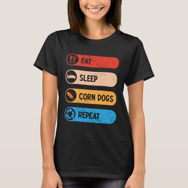 Eat Sleep Corn Dogs Repeat  Corndog Foodie T-Shirt (Vorderseite)