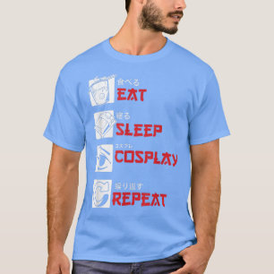 Eat Sleep Cosplay Anime Lover Manga Otaku Japanisc T-Shirt