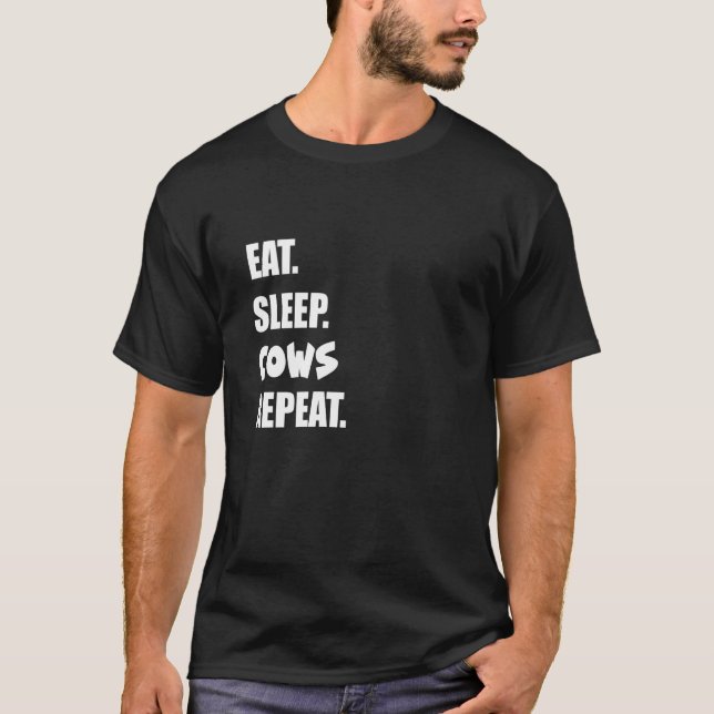 Eat Sleep Cows Repeat  2 T-Shirt (Vorderseite)