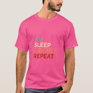 Eat Sleep Cricket Wiederholung Sport Athlete Crick T-Shirt