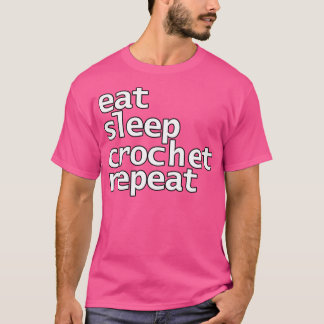 Eat Sleep Crochet Repeat Typografie T-Shirt