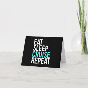 Eat Sleep Cruise Repeat Holiday Vacation Gift Karte