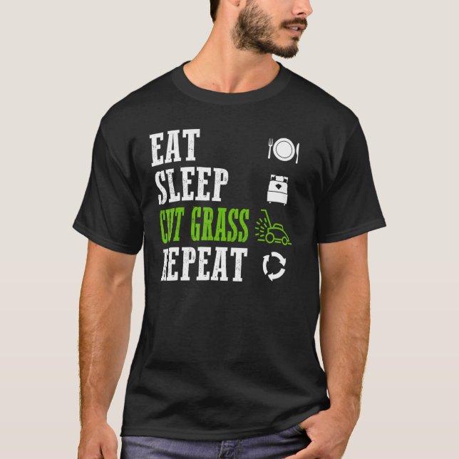 Eat Sleep Cut Gras Wiederholung Coole Rasenmäher L T-Shirt (Vorderseite)