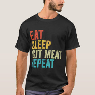 Eat Sleep Cut Meat Repeat Butcher Vintage  Chef Co T-Shirt