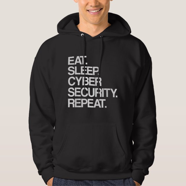 Eat Sleep Cyber Security Repeat - Computer IT Sich Hoodie (Vorderseite)