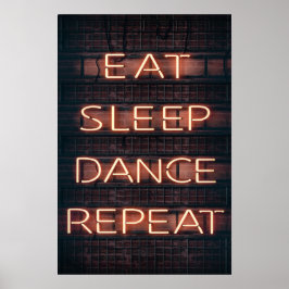 EAT SLEEP DANCE REPEAT!!! POSTER
