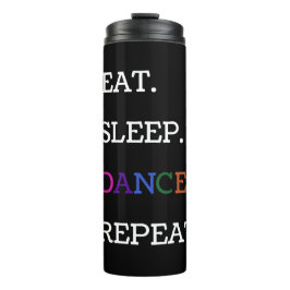"Eat Sleep Dance Repeat" Zitat auf Jet Black Thermosbecher