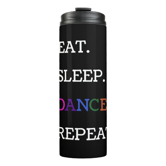 "Eat Sleep Dance Repeat" Zitat auf Jet Black Thermosbecher (Vorderseite)