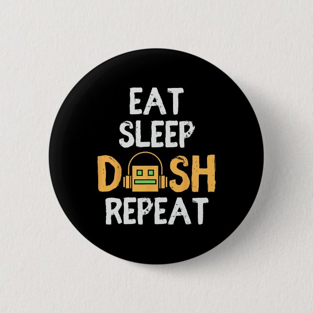 Eat Sleep Dash Repeat Video Game Geometry Dash Gam Button (Vorderseite)
