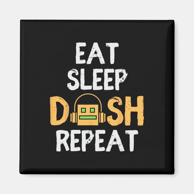 Eat Sleep Dash Repeat Video Game Geometry Dash Gam Magnet (Vorne)