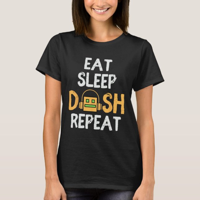 Eat Sleep Dash Repeat Video Game Geometry Dash Gam T-Shirt (Vorderseite)