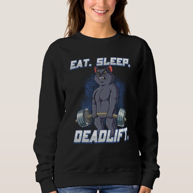 Eat Sleep Deadlift Gym Bodybuilding  10 Sweatshirt (Vorderseite)