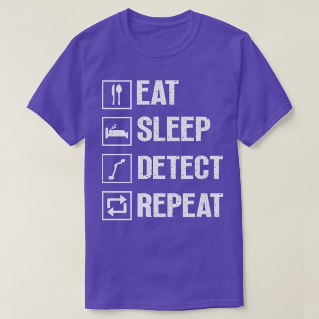 Eat Sleep Detection Wiederholung Metal Detection F T-Shirt (Design vorne)