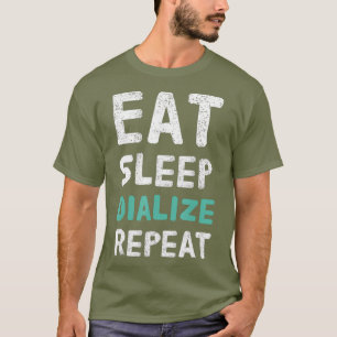 EAT SLEEP DIALISIEREN REPEAT Dialyse Nurabetiker T-Shirt