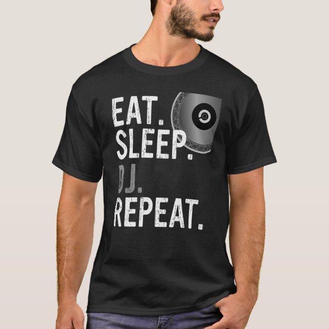 Eat Sleep DJ Repeat - DJ Design T-Shirt (Vorderseite)