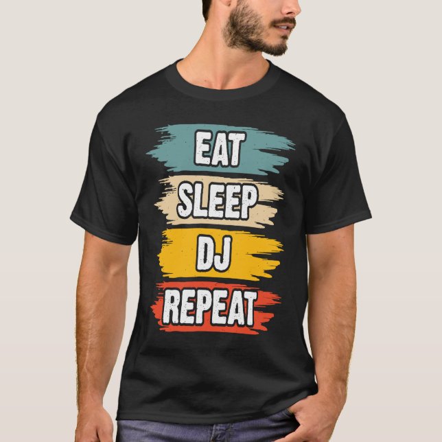 Eat Sleep DJ Repeat T-Shirt (Vorderseite)