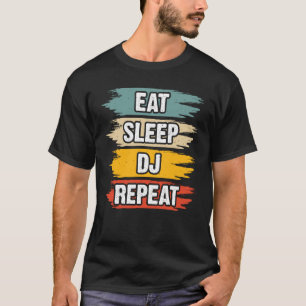 Eat Sleep DJ Repeat T-Shirt
