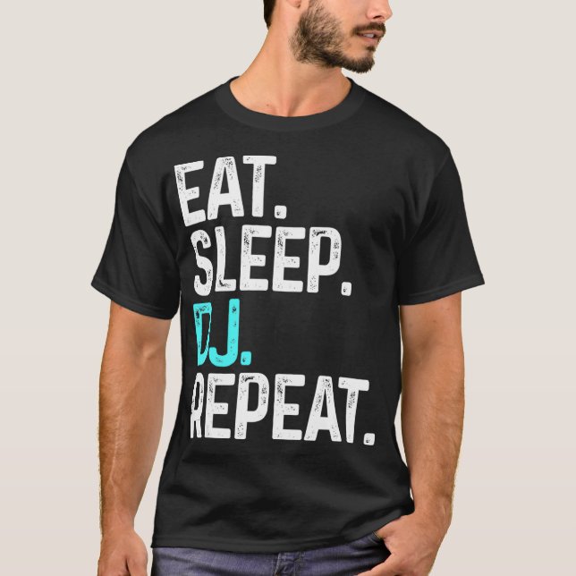 Eat Sleep DJ Wiederholen Funny Disk Jockey Geschen T-Shirt (Vorderseite)