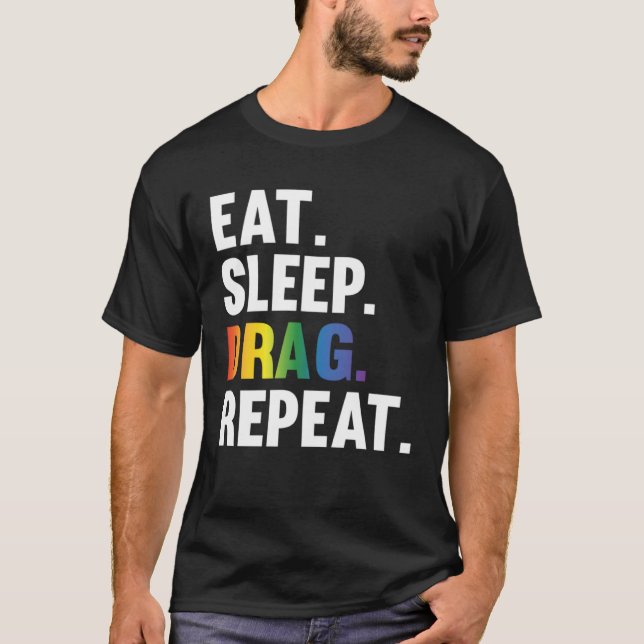 Eat Sleep Drag Repeat Drag Queen Saying T-Shirt (Vorderseite)