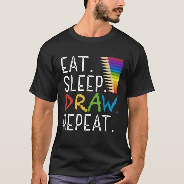 Eat Sleep Draw Repeat Paint  Teacher Painter Artis T-Shirt (Vorderseite)