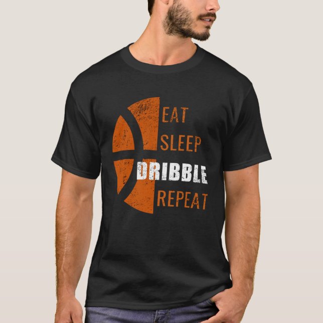 Eat Sleep Dribble Repeat  Basketball Men Women Kid T-Shirt (Vorderseite)