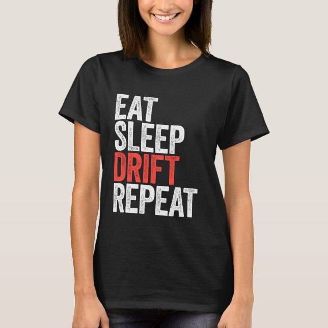 Eat Sleep Drift Repeat Car Racing T-Shirt (Vorderseite)