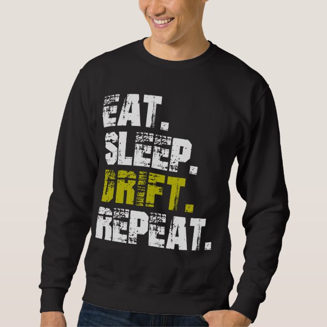 Eat Sleep Drift Repeat - Funny Drifting Sweatshirt (Vorderseite)