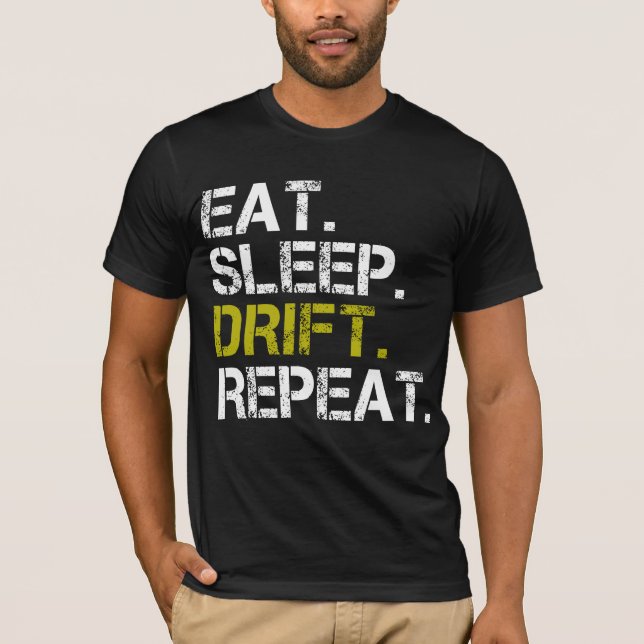 Eat Sleep Drift Wiederholung Drifting Race T - Shi T-Shirt (Vorderseite)