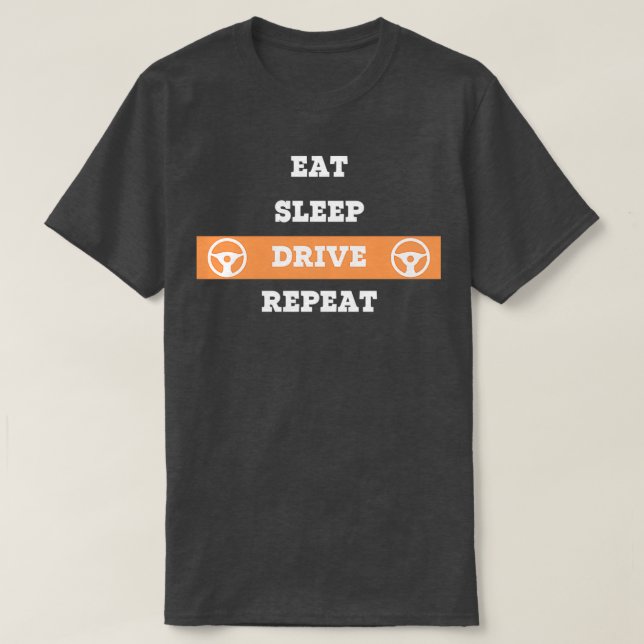 Eat Sleep Drive Repeat Shirt (Design vorne)