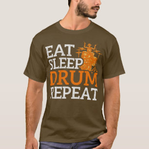 Eat Sleep Drum Repeat Music Gift Drums T-Shirt