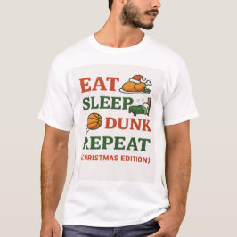 Eat Sleep Dunk Repeat - Funny Basketball Xmas  T-Shirt