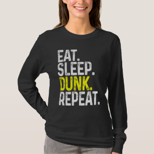 Eat Sleep Dunk Wiederholung Funny Basketball T-Shirt