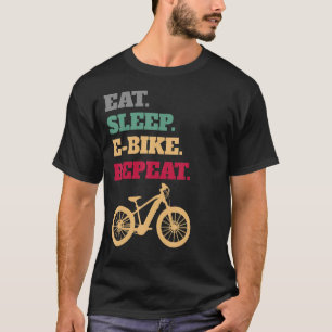 Eat Sleep E Bike MTB Elektrisches Bike Wiederholun T-Shirt