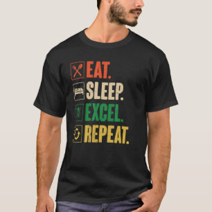 Eat Sleep Excel Wiederholung - Funny Vintag Retro  T-Shirt