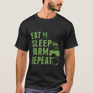 Eat Sleep Farm Wiederholung Bauer Landwirtschaft F T-Shirt